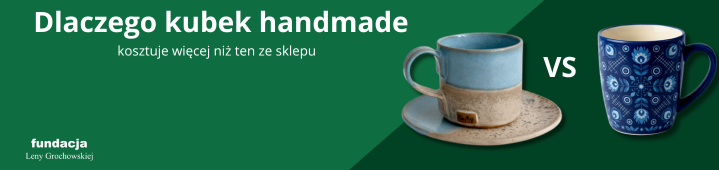Dlaczego kubek handmade kosztuje więcej niż ten ze sklepu?