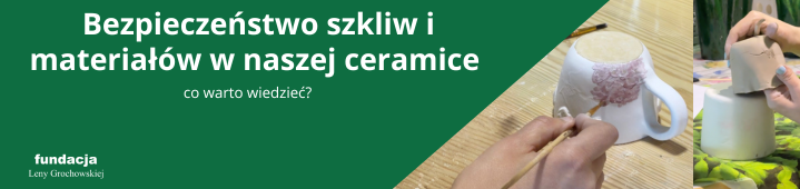 Bezpieczeństwo szkliw i materiałów w naszej ceramice – co warto wiedzieć?
